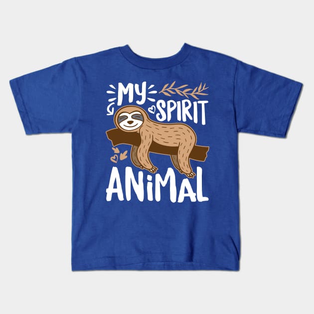 Sloth is My Spirit Animal Kids T-Shirt by DetourShirts